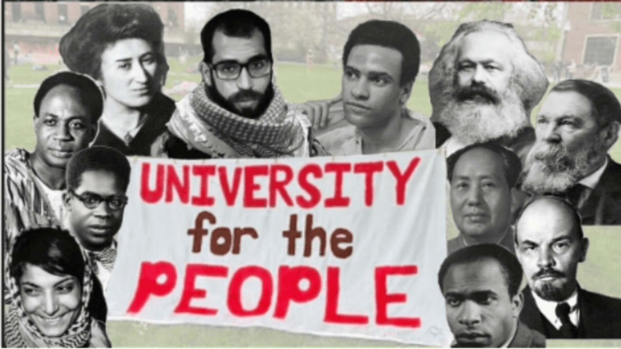 Composite image from the Western Massachusetts Popular University for Palestine Instagram showing headshot photos of a group of historical figures around a banner that reads “University for the PEOPLE” in red and brown paint. The people in the photo, from bottom left, are:  Leila Khaled, Aimé Césaire, Kwame Nkrumah, Rosa Luxemburg, Basil al-Araj, Huey P. Newton, Karl Marx, Friedrich Engels, Mao Zedong, Vladimir Lenin and Frantz Fanon. 